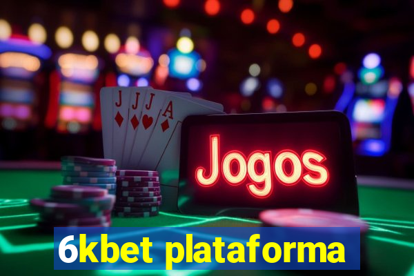 6kbet plataforma